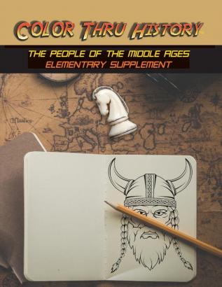 Color Thru History - The People of the Middle Ages Elementary Supplement: 3 (Cth Elementary Supplement)