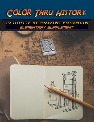 Color Thru History - The People of the Renaissance & Reformation Elementary Supplement: 4 (Cth Elementary Supplement)