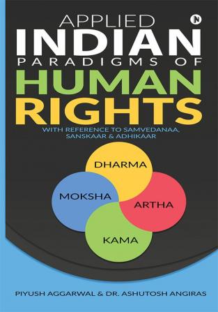 Applied Indian Paradigms of Human Rights : With Reference to Samvedanaa Sanskaar &amp; Adhikaar