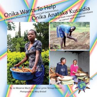 Onika Wants To Help/ Onika Anataka Kusaidia: A True Story Promoting Inclusion and Self-Determination/Hadithi ya Kweli Inayohamasisha Ushirikiano na Uamuzi wa Kujitegemea (Finding My World)