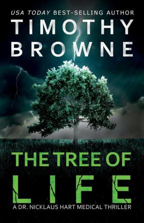 The Tree of Life: A Medical Thriller: 2 (Dr. Nicklaus Hart Novel)