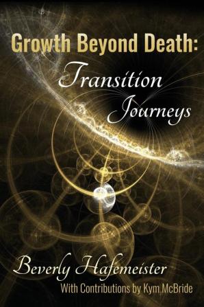 Growth Beyond Death: Transition Journeys