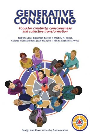 Generative Consulting: Tools for creativity consciousness and collective transformation