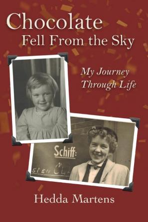 Chocolate Fell From the Sky: My Journey Through Life