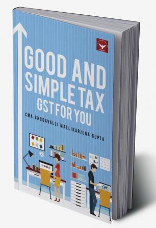 Good And Simple Tax – GST for You