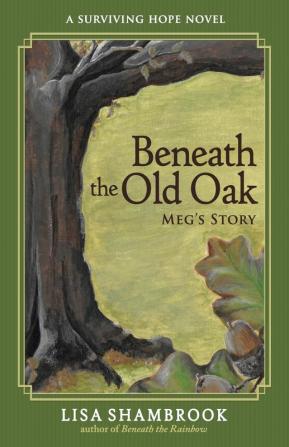 Beneath the Old Oak: Meg's Story: 2 (Surviving Hope)