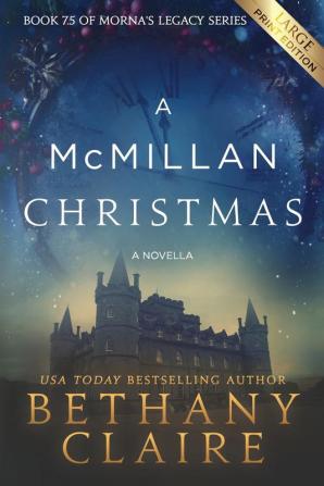 A McMillan Christmas - A Novella (Large Print Edition): A Scottish Time Travel Romance: 7.5 (Morna's Legacy)