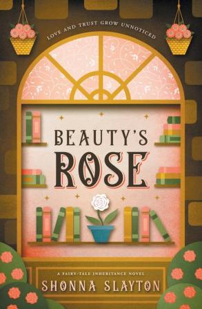 Beauty's Rose: 4 (Fairy-Tale Inheritance)