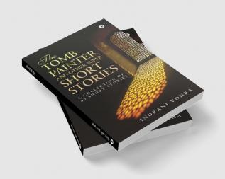 The Tomb Painter and Other Super Short Stories : A collection of 40 short stories