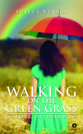 Walking On The Green Grass : Colors Of Rainbow