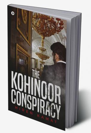 The Kohinoor Conspiracy