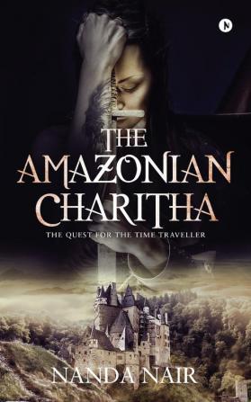 The Amazonian Charitha : The Quest for the Time Traveller