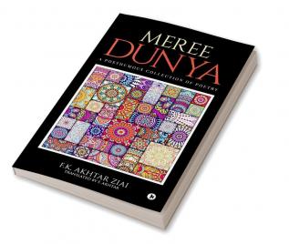 Meree Dunya (My World): Punjabi Ghazal Geet and Nazm : A Posthumous collection of poetry