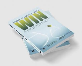 Know Yourself and Win : Human Transformation a Practical Guide