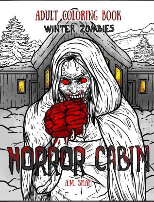 Adult Coloring Book Horror Cabin: Winter Zombies: 1