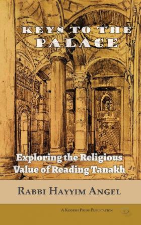 Keys to the Palace: Exploring the Religious Value of Reading Tanakh