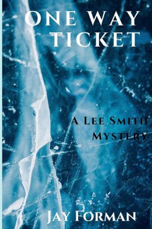 One Way Ticket: A Lee Smith Mystery: 1