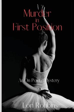 Murder in First Position: An On Pointe Mystery: 1