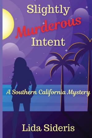 Slightly Murderous Intent: A Southern California Mystery: 4