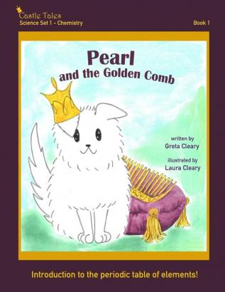 Pearl and the Golden Comb: Castle Tales Science Set 1 - Chemistry - Book 1