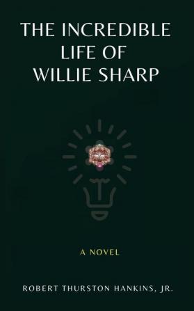 The Incredible Life of Willie Sharp