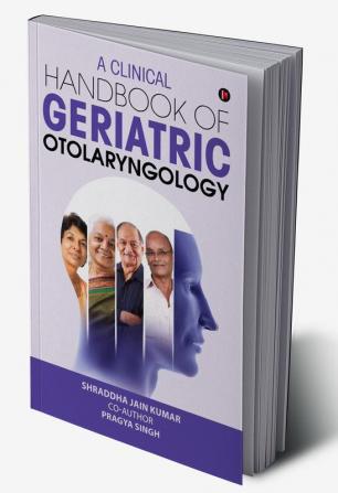 A Clinical Handbook of Geriatric Otolaryngology