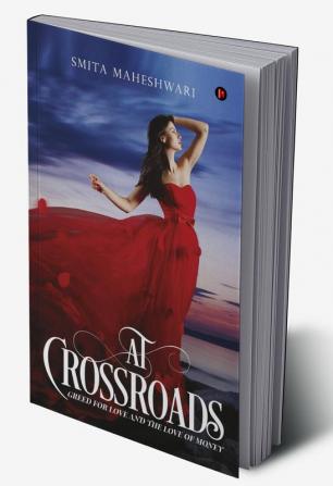 At CrossRoads : Greed for Love and the Love of Money