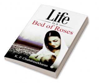 Life is a Bed of Roses