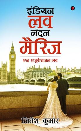 Indian Love London Marriage : An Educational Love