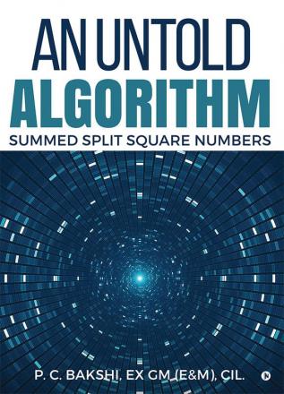 An Untold Algorithm : Summed Split Square Numbers