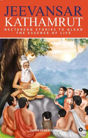 Jeevansar Kathamrut : Nectarean stories to glean the essence of life.