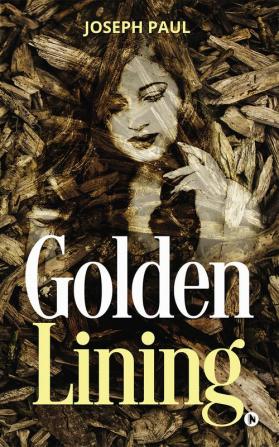 Golden Lining : A Journey from the Mother land to My ‘Father land‘