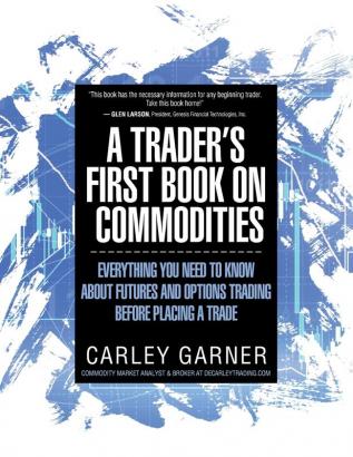 A TRADER'S FIRST BOOK ON COMMODITIES