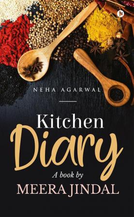 Kitchen Diary- A book by Meera Jindal