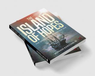 The Island of Hopes : The Sand The Sun and The Sea