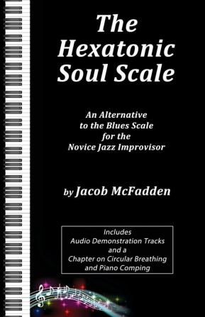 The Hexatonic Soul Scale: An Alternative to the Blues Scale for the Novice Jazz Improvisor