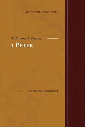 A Discourse Analysis of 1 Peter (Studies in Koine Greek)