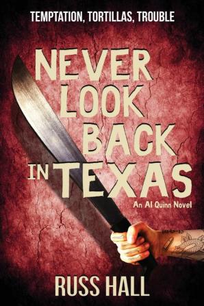 Never Look Back in Texas: 6 (An Al Quinn Novel)