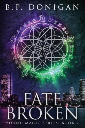 Fate Broken: 2 (Bound Magic)