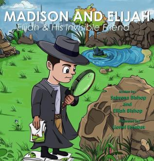 Elijah and His Invisible Friend: 1 (Madison & Elijah)