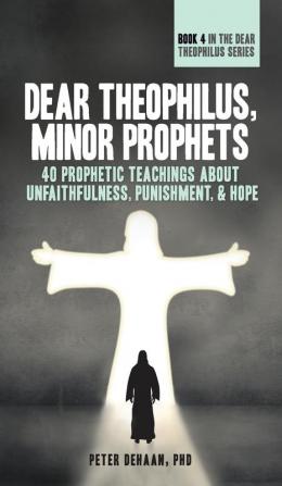 Dear Theophilus Minor Prophets