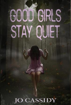 Good Girls Stay Quiet