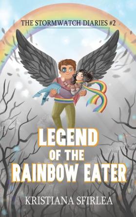 Legend of the Rainbow Eater: 2 (The Stormwatch Diaries)