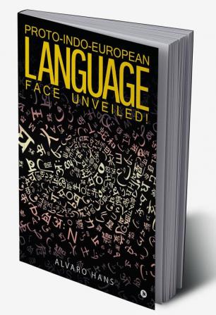 Proto-Indo-European Language : Face Unveiled !