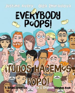 Everybody Poops! / ¡Todos hacemos popó!: A Suteki Creative Spanish & English Bilingual Book (Everybody Potties! / ¡Todos a la Baci!)