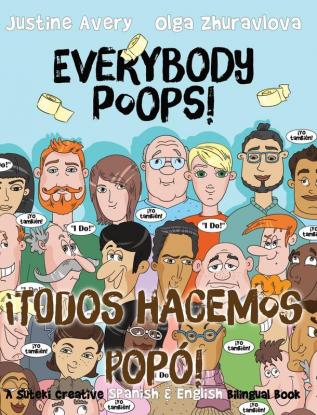 Everybody Poops! / ¡Todos hacemos popó!: A Suteki Creative Spanish & English Bilingual Book (Everybody Potties! / ¡Todos a la Baci!)