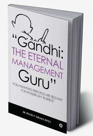 “Gandhi : The Eternal Management Guru” : “How Mahatma’s principles are relevant for modern day business”