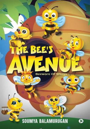 The Bee's Avenue : Beeware Of Stings