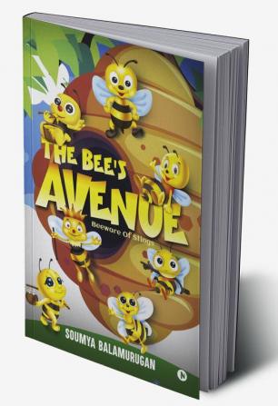 The Bee's Avenue : Beeware Of Stings