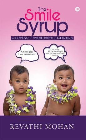 The Smile Syrup : An Approach For Delightful Parenting